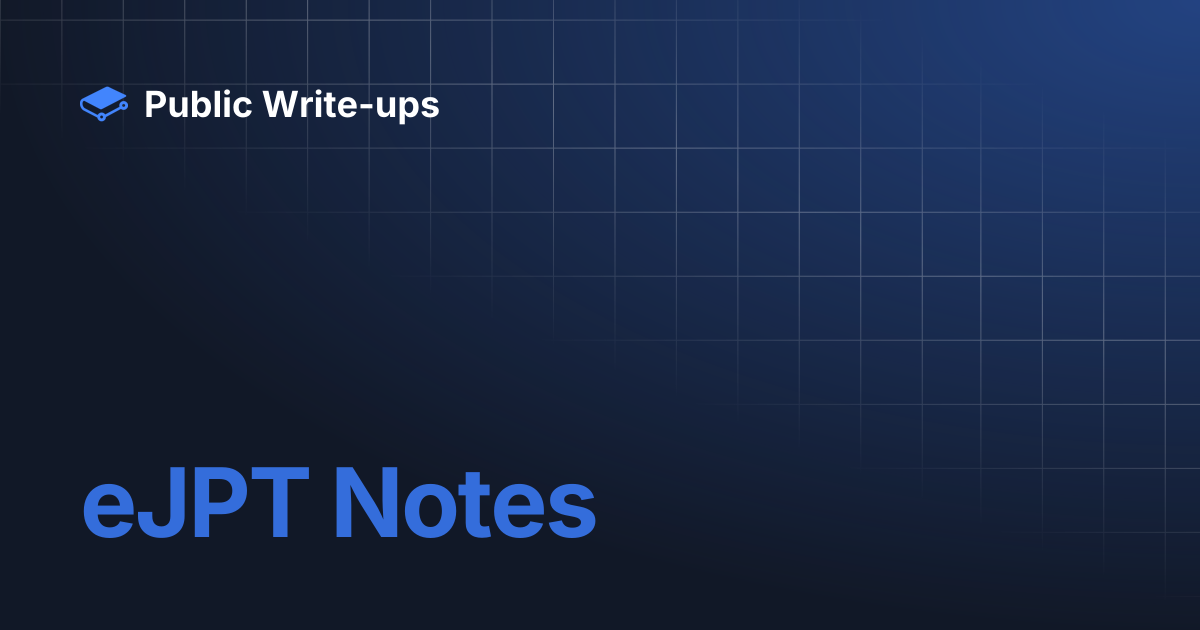 eJPT Notes | Public Write-ups