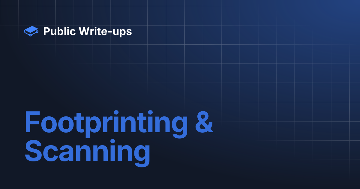 Footprinting & Scanning | Public Write-ups